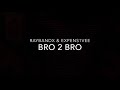 RAYBANDX &amp; EXPENS1VEE - BRO 2 BRO (Lyrics Video)