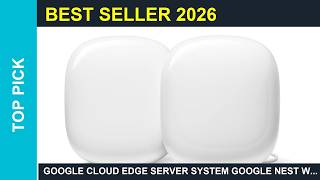 Google Cloud edge server system Google Nest WiFi Pro WiFi 6E Reliable Home WiFi Guide