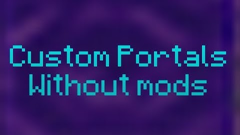 MINECRAFT - CUSTOM PORTALS WITHOUT MODS / MCEDIT!