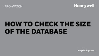 How to Check the Size of the Database in PRO-WATCH - Honeywell Support