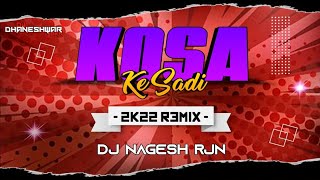 Kosa Ke Sadi ।। Gorelal Barman ।। Cg New Song ।।  Dj Nagesh Rjn ।। @djnageshrjn