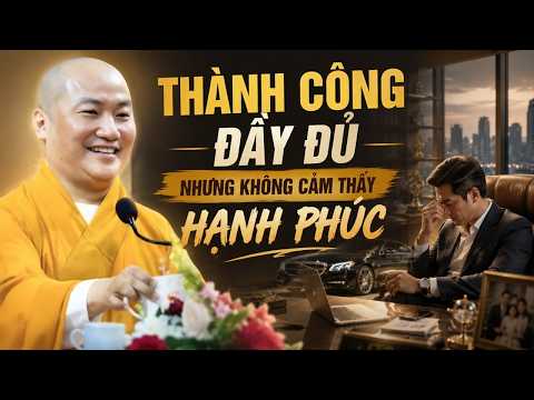 Giàu Có Chưa Chắc Đã Hạnh Phúc - Càng Nghe Càng Thấm | Thầy Thích Phước Tiến