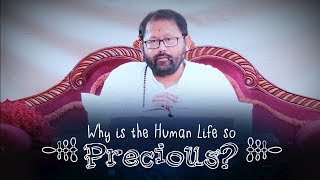 Why is Human Life so Precious?