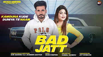 Bad Jatt (Full Song)| Jasmeen Akhtar | Gur Sandhu | Music Empire |  Punjabi Songs