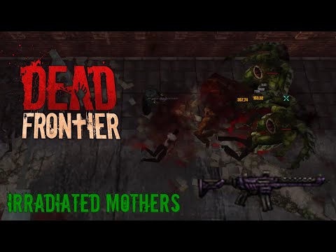 Dead Frontier | Irradiated Mothers (Death Row)