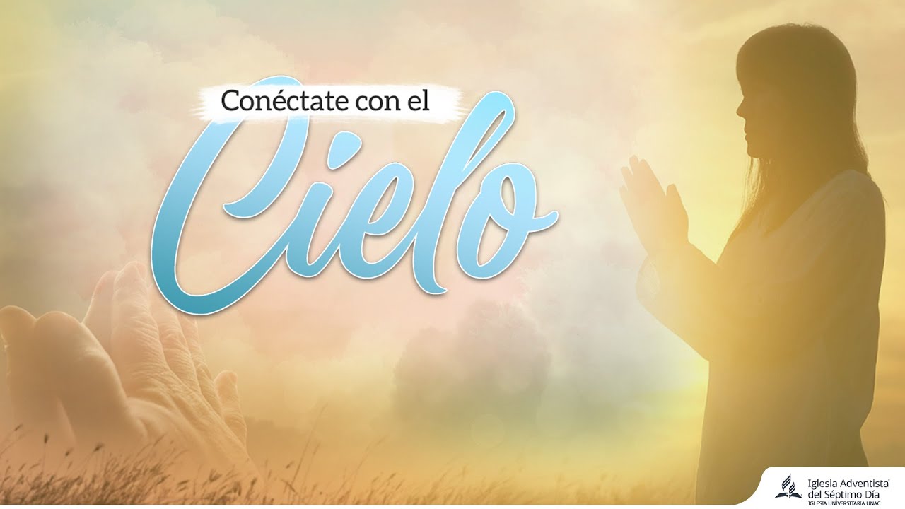 Conéctate con el Cielo | Iglesia Universitaria UNAC