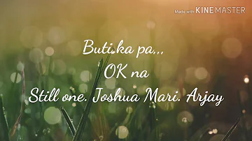 Buti kapa OK na-still one/Joshua Mari/Arjay