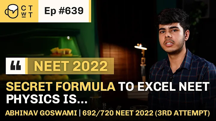 CTwT E639 - NEET 2022 Topper Abhinav Goswami AIR 2...
