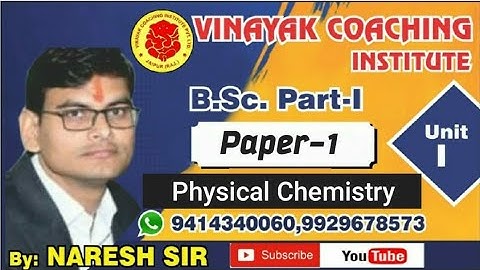 B.Sc.Part-I/Chy.(Physical)Class-5/Vinayak Coaching Institute,Jaipur