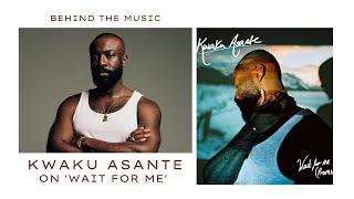 Kwaku Asante On How 'Rhodes' And 'Thinking Of You' Interact | Behind The Music