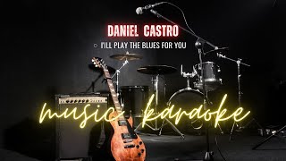 i'll Play the Blues for You - Daniel Castro | Karaoke Version | FlyMusica90