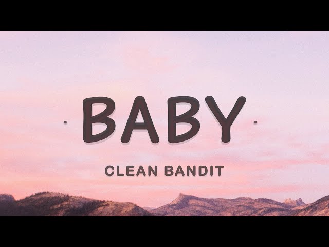 Clean Bandit - Baby (Lyrics) feat. Marina u0026 Luis Fonsi | Standing here in an empty room class=