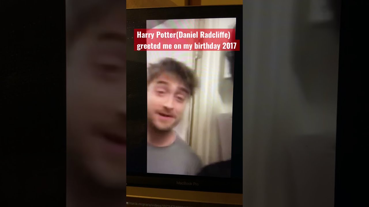 HARRY POTTER/DANIEL RADCLIFFE greeted me on my birthday