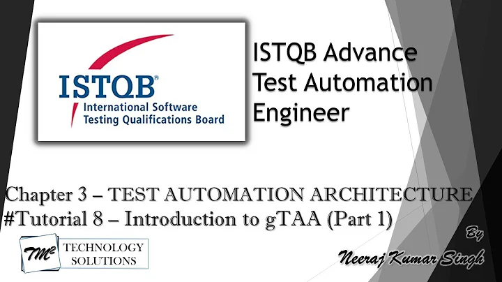 ISTQB Test Automation Engineer | 3.1 Introduction to Test Automation Architecture (Part-1)