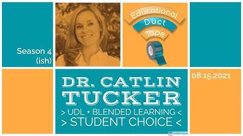 Dr. Catlin Tucker, UDL + Blended Learning