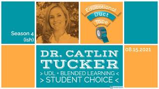 Dr. Catlin Tucker, UDL + Blended Learning