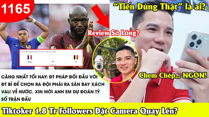 Tiktoker 1.8 triệu followers đặt camera quay lén trong nhà vệ sinh - Tiến Dùng Thật 1,8 là ai?