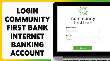 How To Login Community First Bank Internet Banking Account 2024 | communityfirst.com.au Sign In