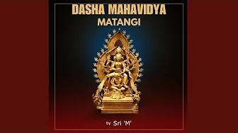 Matangi | Dasha Mahavidya | Part 10/11 | Audio Satsang with Sri M