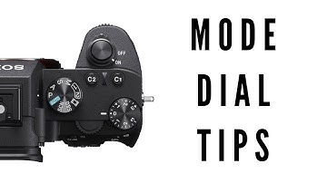 Mode Dial - Sony Cinema Quick Tips