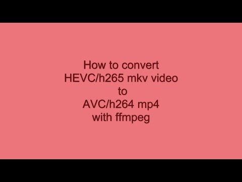 Convert HEVC/h265 mkv