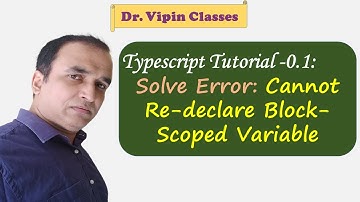 TypeScript Tutorial 0.1 | Cannot redeclare block scoped variable | Dr Vipin Classes