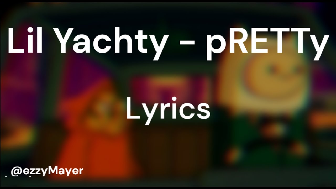 lil yachty pretty lyrics