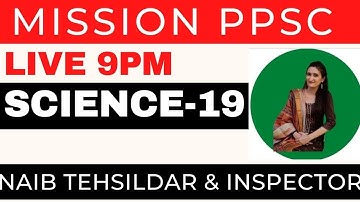 PPSC  NAIB  TEHSILDAR COPERATIVE INSPECTOR | SCINECE | CLASS-19 | JOIN OUR SPECIAL COURSE IN OUR APP