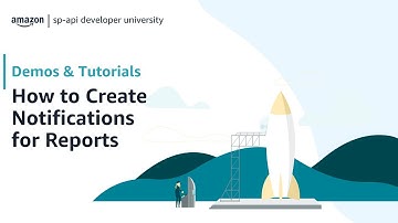 Amazon Selling Partner API (SP-API) | How to Create Notifications for Reports