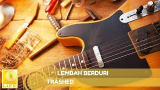 Video thumbnail of "Trashed- Lembah Berduri (Official Audio)"