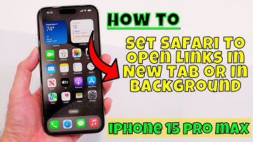 How to Set Safari To Open Links In New Tab or In Background iPhone 15 Pro Max