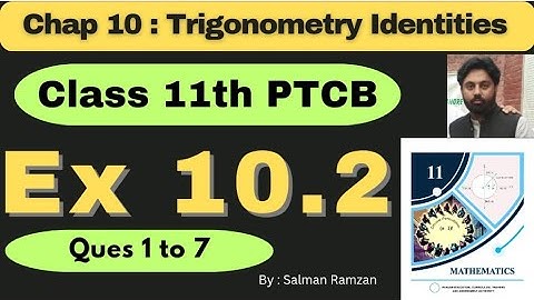 Exercise 10.2  Class11 New Book Math Punjab Board | Part1 Question 1 to 7 | Trigonometric Identities