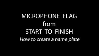 Making a Microphone Flag