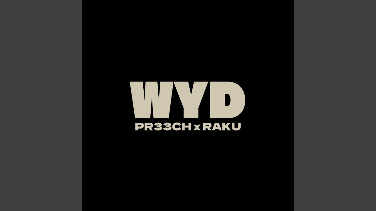 Watch WYD (pr33ch Remix) on YouTube Watch WYD (pr33ch Remix) on YouTube