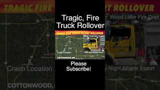 UPDATE: Tragic, Friday Night, Fire Truck, Athlete Escort Rollover In Southwest Minnesota