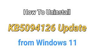 How to Uninstall KB5094126 Update from Windows 11