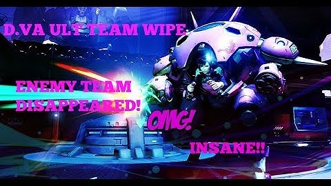 INSANE TEAM WIPE WITH D.VA [OVERWATCH]