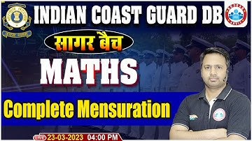 Maths For Indian Coast Guard | Complete Mensuration Maths Class | Indian Coast Guard DB Maths Class