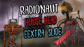 เรดิโอ น็อท!! (RADIONAUT) l เฮ้าส์ เฮด!! (House Head) l เดอะ เอ็กตร้า สไลด์!! (The extra slide)