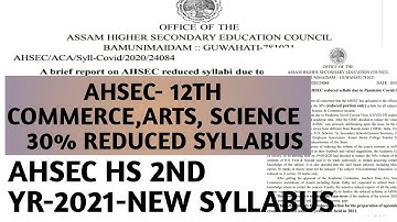 AHSEC HS 2ND YEAR 30% REDUCED SYLLABUS |COMMERCE, ARTS AND SCIENCE NEW SYLLABUS FOR 2021 EXAM ASSAM