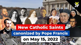 10 New Saints of the Catholic Church canonized by Pope Francis on May 15, 2022