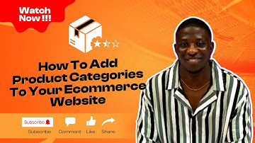 How To Add Product Categories To Your Ecommerce Website