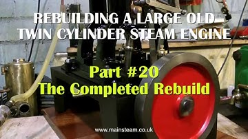 PART #20 - REBUILDING A LARGE OLD TWIN CYLINDER MODEL STEAM ENGINE