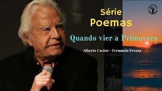 Poema  - Quando vier a Primavera  -  Alberto Caeiro (Fernando Pessoa)