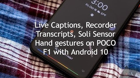 Get Pixel 4 Exclusive Features/Apps on Poco F1 Right Now( Recorder, Soli sensor Skip, Live Captions)