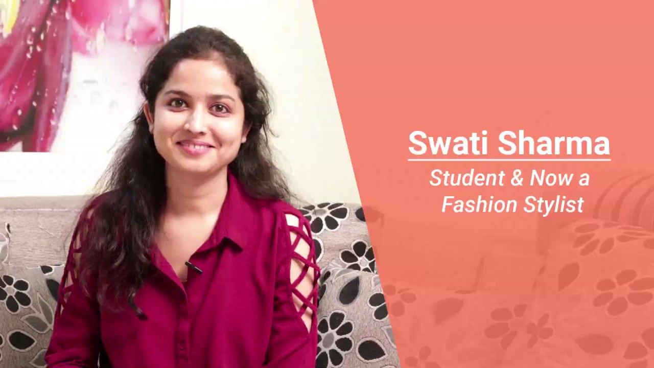 From A Student to A Fashion Stylist – Watch Swati’s Story!