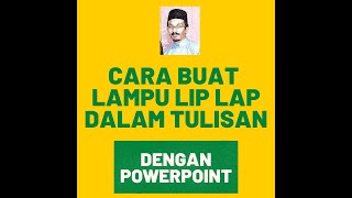 CARA MASUKKAN LAMPU LIP LAP DALAM TULISAN DENGAN POWER POINT SAJA (serial lights effects animation)