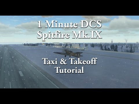 1 Minute DCS - Spitfire Mk  IX - Taxi & Take Off Tutorial