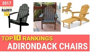 We announce latest rankings of best Adirondack Chairs. We researched countless popular items & selected the top 10. If you want 