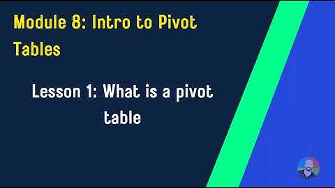 Module 8 : Lesson 1 Intro to Pivot Tables | Excel Training for Beginners